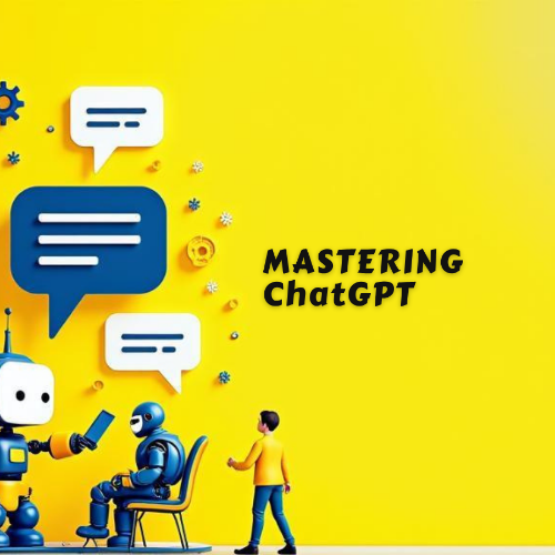 Mastering ChatGPT